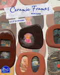 Ceramic Frames - 19/9/2026
